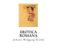 Erotica Romana: The Roman Elegies