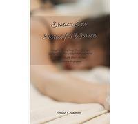 Erotica Sex Stories for Women: Naughty Erotic Sexy Short Stories Compilation, Forbidden Menage MFM Harem, Adults Short Women Romance And More.