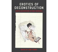 Erotics of Deconstruction : Auto-Affection After Derrida