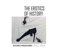 Erotics of History: An Atlantic African Example