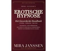 Erotische Hypnose: Het Gevorderde Handboek: Conditionering, triggers en orgasme op commando - gevorderde technieken en scripts voor geliefden