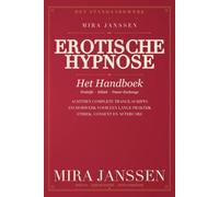 Erotische Hypnose: Het Handboek: Het complete praktijkhandboek - achttien complete trance-scripts, inducties, consent en aftercare voor power exchange (18+)
