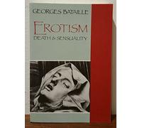 Erotism: Death and Sensuality