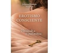 Erotismo Consciente: Volviendo a tu piel erótica