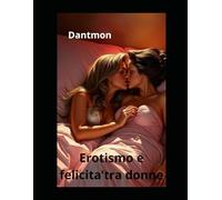 Erotismo e felicita'tra donne: 29 (Libri con racconti erotici)