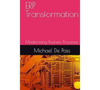 ERP Transformation: Modernising Business Processes (Advance Leadership Methodology)