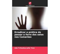 Erradicar a prática do passar a ferro dos seios nos Camarões