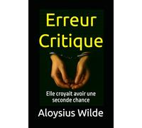 Erreur Critique: Elle croyait avoir une seconde chance (Thriller Psychologique nouveautés 2025)