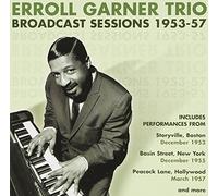 Erroll Garner - Broadcast Sessions 1953-57 by The Erroll Garner Trio