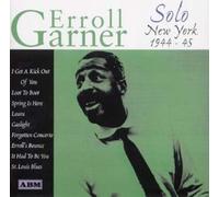 Erroll Garner - Solo in New York 1944-45