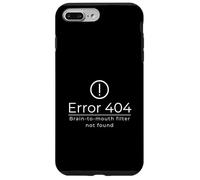 Error 404 Brain Filter Not Found | Funny Sarcastic Gift Case for iPhone 7 Plus/8 Plus