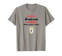 Error 404 | Brain not found | Please insert coffee T-Shirt