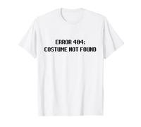 Error 404 Costume Not Found Funny Sarcastic T-Shirt
