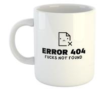 Error 404 - Fucks Not Found | Funny Gift Idea Cup Tea Coffee | 11oz White Mug
