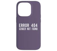 ERROR 404 GENDER NOT FOUND Non Binary Message Meme ON BACK Case for iPhone 14 Pro
