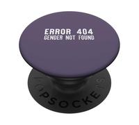 ERROR 404 GENDER NOT FOUND Non Binary Message Meme ON BACK PopSockets Adhesive PopGrip