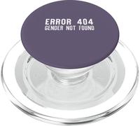 ERROR 404 GENDER NOT FOUND Non Binary Message Meme ON BACK PopSockets PopGrip for MagSafe