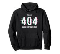 Error 404 Immune System Not Found Spoonie Chronic Illness Pullover Hoodie