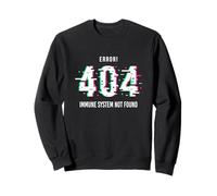 Error 404 Immune System Not Found Spoonie Chronic Illness Sweatshirt