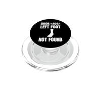Error 404 Left Foot Not Found Amputee Funny Recovery PopSockets PopGrip for MagSafe