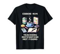 Error 404: Motivation Not Found | Pixel Art Teacher Life T-Shirt