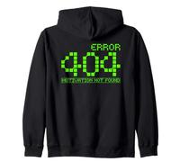 Error 404 Motivation Not Found Procrastination Zip Hoodie