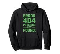 Error 404 Patience Not Found Sarcasm Humor Tech Support Pullover Hoodie