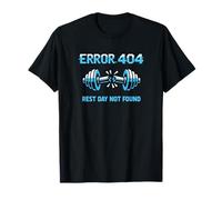 Error 404 Rest Day Not Found Workout T-Shirt