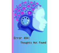 Error 404: Thoughts Not Found: A Sarcastic Journal for Daily Brain Dumps, To-Do Lists, and Random Chaos: 6in by 9in lined 90 page notebook