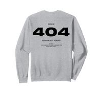 ERROR 404 X HUMAN NOT FOUND. SORRY! Backprint Statement Sweatshirt
