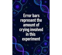 Error Bars Represent The Amount Of Crying Involved In This Experiment: Funny Science Laboratory Notebook | 4x4 Quad Ruled Graph Paper Journal Gift for ... Students, Researchers, and STEM Majors