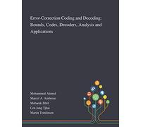 Error-Correction Coding and Decoding: Bounds, Codes, Decoders, Analysis and Applications