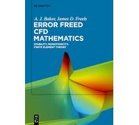 Error Freed CFD Mathematics: Stability, Monotonicity, Finite Element Theory