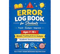 Error Log Book for Students: A Smart Mistake Tracking & Error Analysis Notebook for Ages 7-18+ (100 Sheets), Exam Preparation, Self-Improvement, and ... & Study Hacks for Students & Teens)