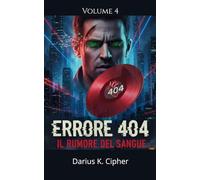 Errore 404: Il rumore del sangue volume 4