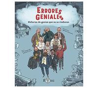Errores geniales/ Genius Mistakes: Historias De Genios Que No Se Rindieron
