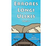 Errores Longi Ulixis, Pars I: A Latin Novella: 2 (Fabulae Epicae)