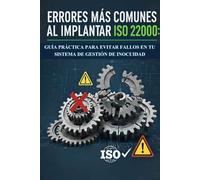 ERRORES MÁS COMUNES AL IMPLANTAR ISO 22000: GUÍA PRÁCTICA PARA EVITAR FALLOS EN TU SISTEMA DE GESTIÓN DE INOCUIDAD
