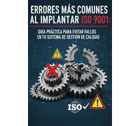 ERRORES MÁS COMUNES AL IMPLANTAR ISO 9001: GUÍA PRÁCTICA PARA EVITAR FALLOS EN TU SISTEMA DE GESTIÓN DE CALIDAD