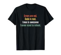 Errors are red Sudo is the root funny linux T-Shirt