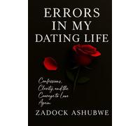 Errors In My Dating Life: Confessions, Clarity, and the Courage to Love Again