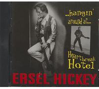 Ersel Hickey - Hanging Around At Heartbreak