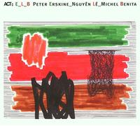 Erskine, Peter - E_L_B: Peter Erskine_Nguyen Le_Michel Benita