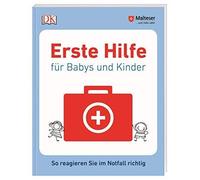 Erste Hilfe fur Babys und Kinder: So reagieren , Malteser Paperback.