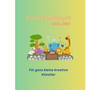Erstes Malbuch: Für ganz kleine kreative Künstler