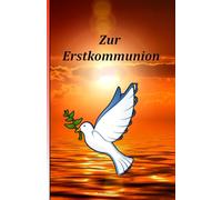 Erstkommunion Buch: Ein einzigartiges und außergewöhnliches Buch zur zeitlosen Erinnerung an einen Meilenstein auf dem Weg des Glaubens.