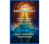 Erstkontakt: Enthüllungen über UFOs, kosmische Wächter, Innererde und Matrix Geheimnisse (Das Reich der Innererde)