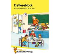 Erstleseblock - In der Schule ist was los!, A5-Block: Übungsblock für die Grundschule, 1. und 2. Klasse: Leserätsel, Leseübungen, spielend Lesen lernen: 501