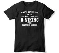 ERTr44yu Always Be Youself Unless You Can Be A Viking Mens Funny Unisex T-Shirt Black