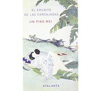 Erudito de las carcajadas: Jin Ping Mei. Tomo I